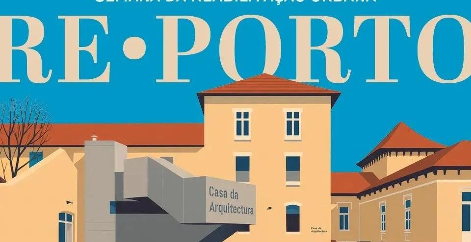 Industrialização, arquitetura e Grande Porto em foco na Semana da Reabilitação Urbana